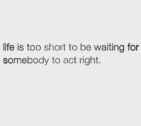 Stop Waiting For People Quotes, Stop Wasting Your Time On People, Stop Waiting Quotes, Stop Wasting Time On People, Waiting Quotes, Toxic People Quotes, Stop Waiting, Stop Wasting Time, Note To Self Quotes