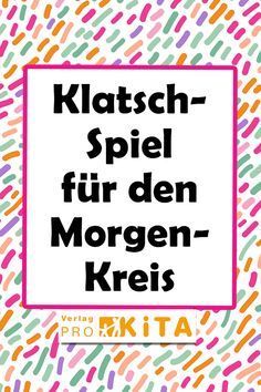 Mit diesem neuen Klatschspiel gestaltest du den Morgenkreis in Kita, Kindergarten, Krippe und Hort ansprechend und abwechslungsreich. Montessori, Kindergarten, Quick Saves