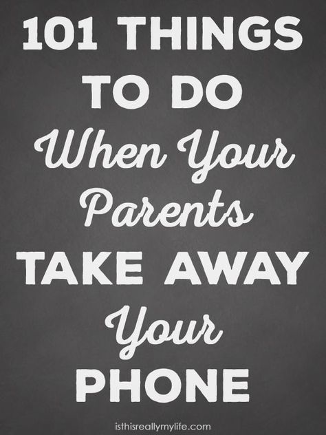 101 Things to Do When Your Parents Take Away Your Phone -- because they will at some point. My two teenagers and I came up with a list of 101 things to keep you distracted so you can avoid smartphone withdrawals...or at least hold them off for a while! | isthisreallymylife.com Stuff To Do Without Your Phone, No Phone Day Ideas, Things To Do On Your Phone, Things To Do Off Your Phone, Things To Do Without Your Phone, What To Do Instead Of Being On Phone, Things To Do Instead Of Being On Phone, Phone Craft, Get Off Your Phone