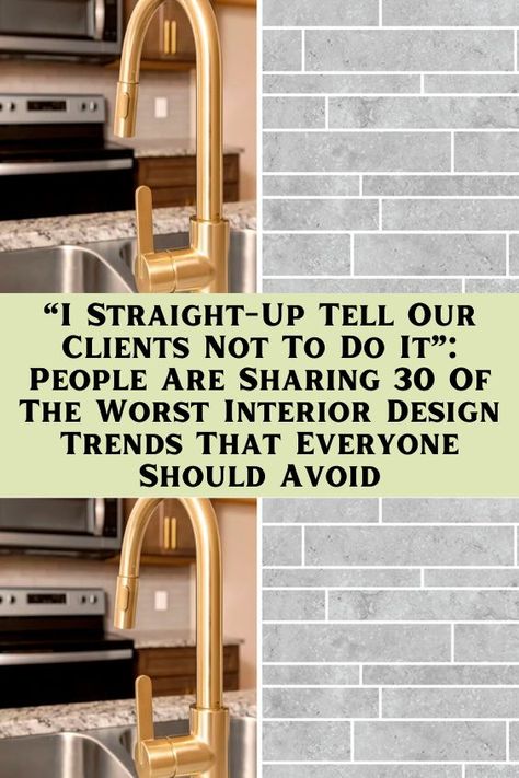 “I Straight-Up Tell Our Clients Not To Do It”: People Are Sharing 30 Of The Worst Interior Design Trends That Everyone Should Avoid Jeans Leg Warmers, Worst Interior Design, Corrugated Metal Siding, White Farmhouse Exterior, Jnco Jeans, Taupe Walls, Apartment Exterior, Cheap Bathroom Remodel, Rustic Ladder