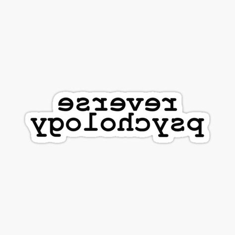 Reverse Psychology • Millions of unique designs by independent artists. Find your thing. Humour, Psychology Stickers, Reverse Psychology, Sticker Design Inspiration, Sticker Ideas, New Sticker, Psych, Print Stickers, Positive Vibes