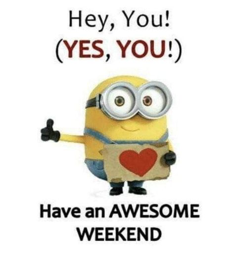 10 Best Funny Minion Weekend Quotes Minions, Humour, Great Weekend Quotes, Quotes Weekend, Funny Weekend Quotes, Weekend Greetings, Happy Weekend Quotes, Minion Pictures, Minion Jokes