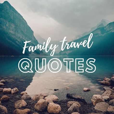 Traveling With Family Quotes, Vacation Starts Now Quotes, 3 Generation Quotes, Travel Family Quotes, Travel With Kids Quotes, Family Adventure Quotes, Travel Puns, Family Vacation Quotes, Quotes For The Soul