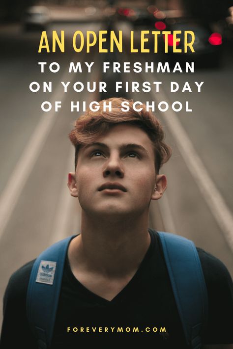 High School Quotes Freshman, High School Keepsake Ideas, Letter To My Teenage Son From Mom, First Day Of High School Freshman Advice, First Day Of High School Quotes, High School Boy Outfits, First Day Of Highschool Outfits Freshman, High School Freshman Advice, Freshman High School Outfits