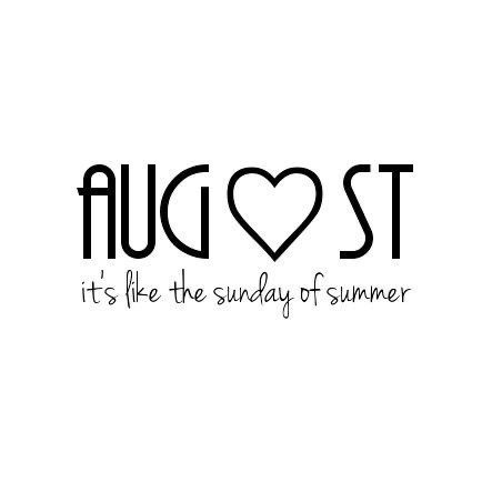 Happy August Quotes, End Of August Quotes, Refine Quotes, August Sayings, 5d Quotes, August Quotes Inspirational, Hello August Quotes, August Word, Hallo August