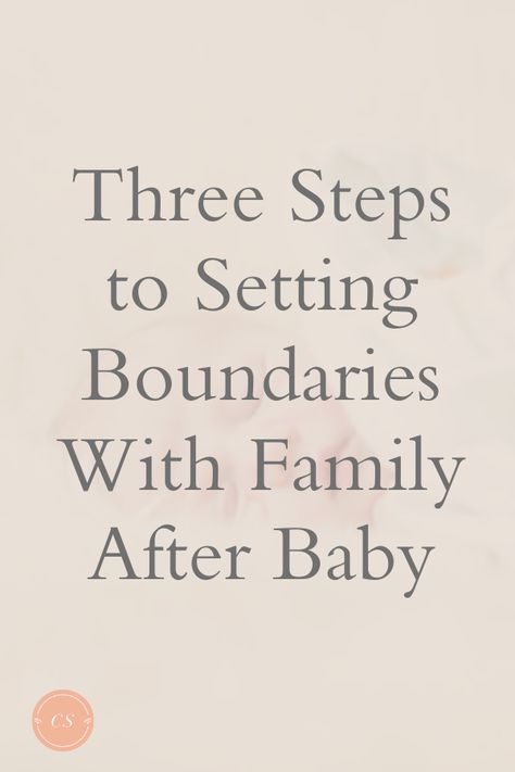 Self care isn't selfish!  Check out these three steps to setting boundaries with family after baby! New Mom Boundaries Quotes, Setting Boundaries As A New Mom, Setting Boundaries With Grandparents, New Mom Boundaries, Setting Boundaries Quotes Families, How To Set Boundaries With Parents, How To Set Boundaries With Family, Setting Boundaries With Family Quotes, Boundaries With Grandparents
