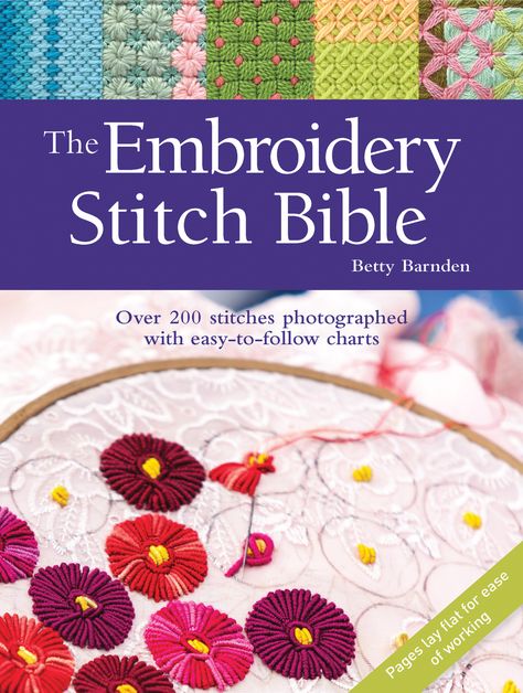 Over 200 essential stitches for embroidery in a new and up-to-date edition of the original and immensely successful stitch bible, by bestselling author and needlework designer Betty Barnden Patchwork, Straight Stitch, Feather Stitch, Creative Textiles, Embroidery Stitch, Drawn Thread, Embroidery Book, Stitch Book, Types Of Embroidery