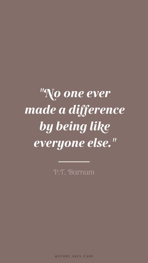 Not Like Everyone Else Quotes, Senior Quotes Motivational, No One Ever Made A Difference By Being, You Make A Difference Quotes, Pt Barnum Quotes, Make A Difference Quotes, Pt Barnum, Theater Kid, Inspirational Qoutes