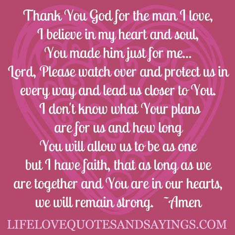 Thank you God for the woman I love!! For I cherish her with my heart and am so grateful to have her in my life!! Love My Man Quotes, Prayers For My Husband, Quotes About Strength And Love, I Love You Quotes For Him, Happy Birthday Love Quotes, Marriage Prayer, Qoutes About Love, Love Quotes For Boyfriend, Love My Man