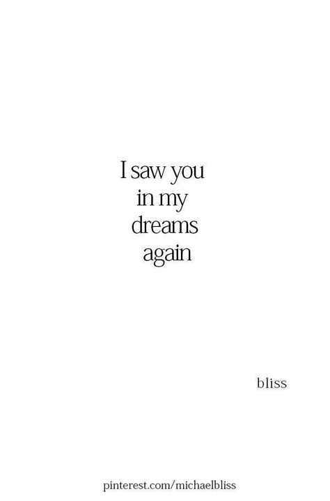 Only Her Quotes, I Was So In Love With You Quotes, I Dreamed About You Last Night, I Still Dream About You Quotes, When You Know She Is The One Quotes, You’re In My Dreams, I Dream About You Quotes, She Is Gone Quotes, I Dont Feel Like You Love Me