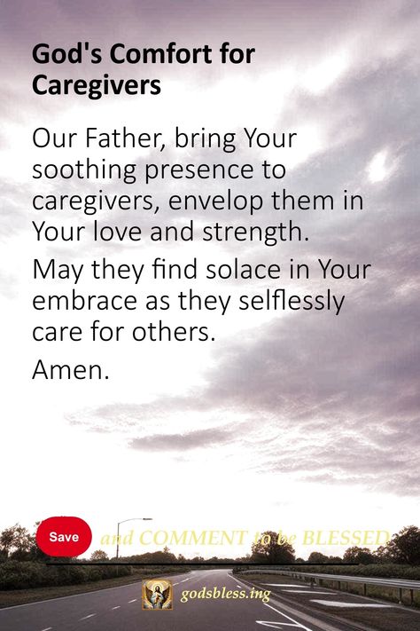 God's Comfort for Caregivers Prayer For The Caregiver, Prayers For Caregivers Strength, Caregiver Prayer, Prayers For Caregivers, Prayer For Caregivers, Isaiah 58 11, Romans 12 10, Psalm 29, Proverbs 16 9