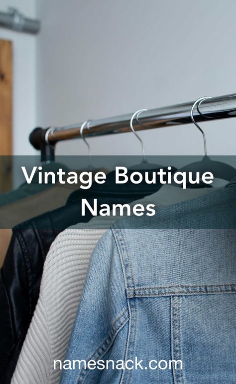 10 finessed name suggestions for your vintage boutique. Name For Boutique Clothing, Names For Clothing Store, Vintage Store Names Ideas, Boutique Names Ideas Inspiration, Vintage Names Business, French Brand Name Ideas, Vintage Store Names, Southern Boutique Names, Shop Names Ideas Clothing