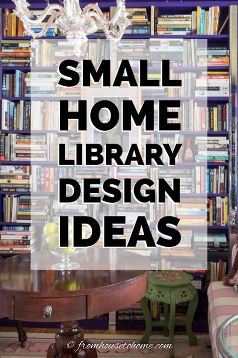 These creative small home library design ideas will show you how to create a cozy reading room even if you think you have no space for one. #fromhousetohome #homedecorideas #homelibrary #decoratingtips  #beautifulrooms Bedroom Library Ideas, Small Reading Corner, Small Library Room, Small Home Library Ideas, Reading Room Ideas, Small Home Library Design, Room Library Ideas, Cozy Reading Rooms, Small Home Libraries