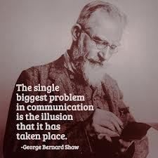 images (1) Wisdom Quotes, Project Management Quotes, Bernard Shaw Quotes, George Bernard Shaw Quotes, Communication Quotes, George Bernard Shaw, Bernard Shaw, Quotable Quotes, Image Quotes