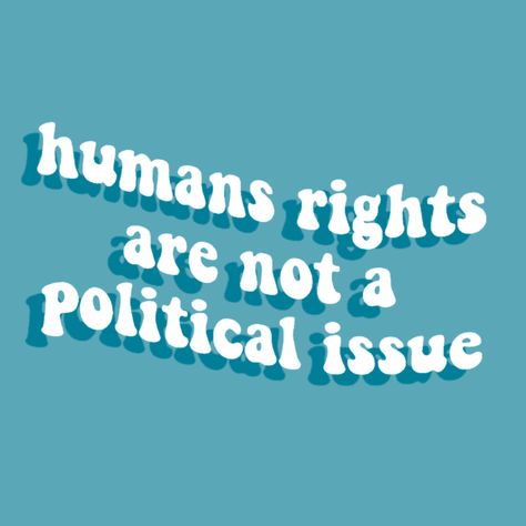 Human Rights Advocacy Poster, Human Rights Wallpaper, Human Rights Aesthetic, Quotes About Human Rights, Teal Quotes, Eleanor Aesthetic, Juliet Carter, Blm Quotes, Activist Quotes