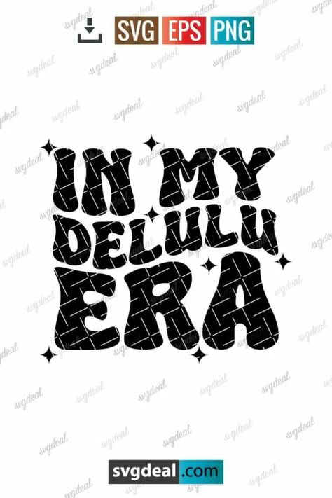 In My Delulu Era Svg Delulu Era, Personal Project, File Free, Svg Free Files, Start Now, Silhouette Designer Edition, Free Svg, Infant Tees, Digital Artwork