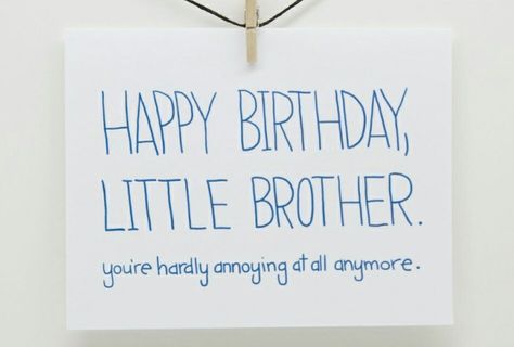 Happy birthday little brother Funny Happy Birthday Brother, Funny Brother Quotes, Birthday Quotes For Brother, Happy Birthday Little Brother, Happy Birthday Brother Quotes, Quotes For Brother, Brother Birthday Quotes, Birthday Brother, Wishes For Brother