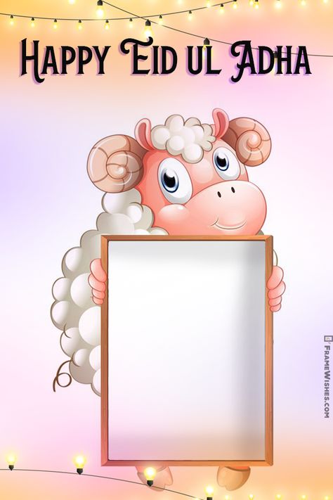 Sheep Theme Eid ul Adha Greeting Card Photo Frame Eid Ul Adha Mubarak Greetings, Adha Card, Eid Ul Adha Images, Eid Ul Adha Mubarak, Eid Al Adha Greetings, Eid Mubarak Banner, Eid Photos, Eid Card, Eid Stickers