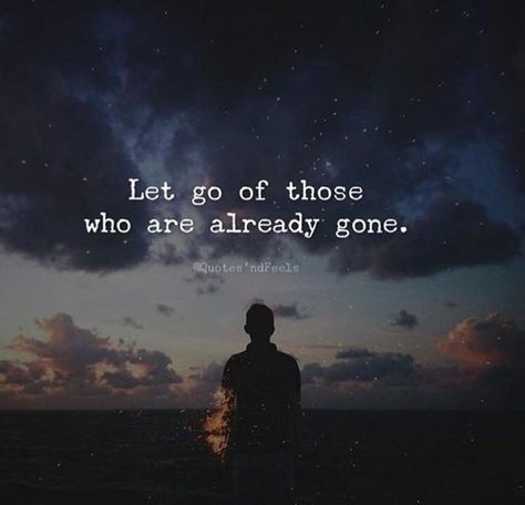 Meaningful Quotes, Already Gone, Let Them Go, After Life, Let It Go, Intj, Lessons Learned, Let Go, Great Quotes