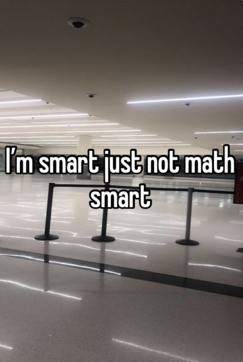 I hate math School Relatable, Hate Math, Failing School, I Hate Math, Street Smarts, I Hate School, I Don't Understand, Hate School, Math About Me