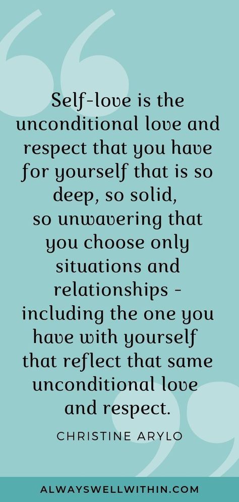 "Self-love is the unconditional love and respect that you have for yourself that is so deep, so solid, so unwavering that you choose only situations and relationships - including the one you have with yourself  that reflect that same unconditional love and respect.” - Christine Arylo | Click through to learn about the 11 qualities of self-love and how you can make your own action plan to increase your self-love. #selflovetips  #selflovequotes #selfloveinspiration #christinearylo What Is Respect, Respect Relationship Quotes, Quotes About Self Love, Quotes About Self, Team Ideas, Unconditional Love Quotes, So Deep, Writing Therapy, Love You Unconditionally