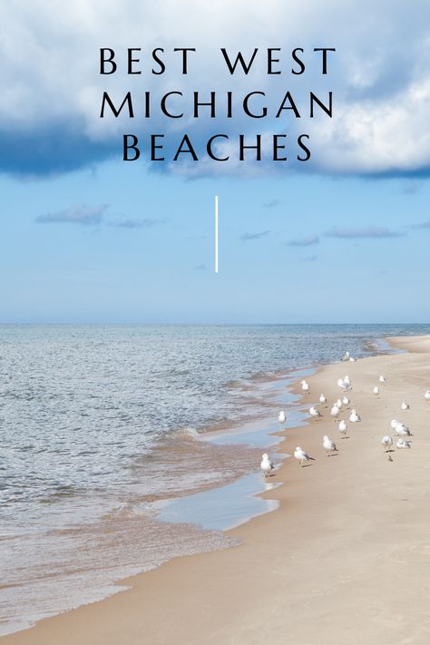 West Michigan has miles of beautiful Lake Michigan lakeshore full of amazing beaches and cute little beach towns. Check out this list of the best Beaches in West Michigan! #westmichiganbeaches #bestbeaches #lakemichiganbeaches Best Lake Michigan Beach Towns, Best Beaches In Michigan, Lake Michigan Aesthetic, Michigan Beach Vacations, Muskegon State Park, Michigan Beach Towns, Lake Michigan Stones, Michigan Travel Destinations, Michigan State Parks