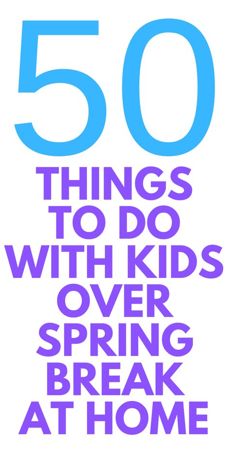 Fun Spring Break Activities For Kids, Spring Break Kids Ideas, Spring Break Activities For Elementary, What To Do On Spring Break At Home, Easter Things To Do With Kids, Fun Spring Activities For Kids, Things To Do In Spring Break, Spring Break Ideas For Kids At Home, Spring Break Schedule For Kids