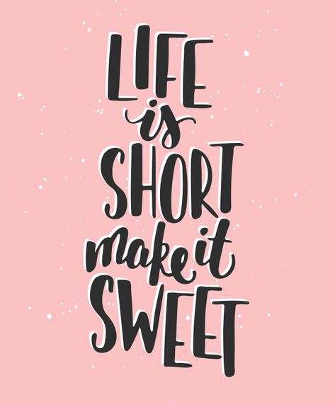 Quotes About Sweets, Treat Quotes, Cupcake Quotes, Food Lettering, Cookie Quotes, Chocolate Quotes, Handwritten Lettering, Baking Quotes, Cake Quotes