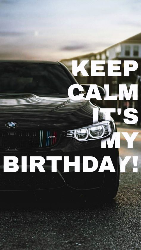 Keep calm it's my birthday, bmw m3 Happy Birthday Bmw Lover, Keep Calm Its My Birthday 20, Keep Calm Its My Birthday, Keep Calm My Birthday, Bmw Quotes, Interior Car Cleaning, Aesthetic Car Accessories, Car Template, Rolls Royce Wallpaper