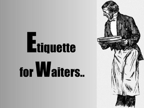 waiters-etiquette by Bhavana Agarwal via Slideshare Server Etiquette, Waiter Tips, 1920s Speakeasy, Wine Knowledge, Cafe Logo, Ginger, Bee, Cafe, For Free