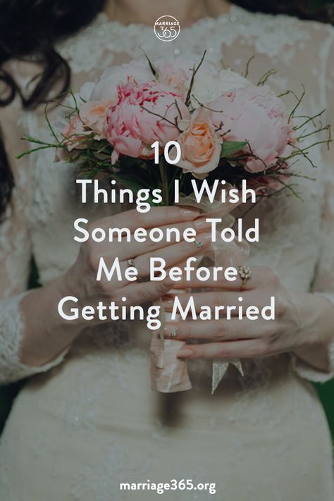 10 Things I Wish Someone Told Me Before I Got Married - Marriage365® Before You Marry Someone, Things To Consider Before Marriage, Things To Know Before Getting Married, Before You Get Married, Why Get Married, I Want To Be Married, Getting Married Quotes, Marriage Questions, Relationship Exercises