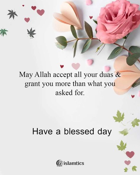 Morning Duas Beautiful, Have A Blessed Friday Islam, May Allah Accept All Your Duas, Daily Duas Islamic Quotes, Morning Quotes Islam, May Allah Bless You Quotes Birthday, Allah Blessings Quotes, Islamic Morning Quotes, Birthday Dua Islam