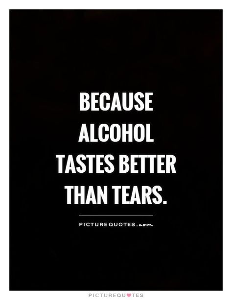 I Dont Drink Quotes Alcohol, Drink Quotes Deep, Drink Too Much Quotes, Drinking To Forget Quotes, Drink To Forget Quotes, Drinking Quotes Deep, I Love Alcohol, Drunk Quotes, Drinks Quotes