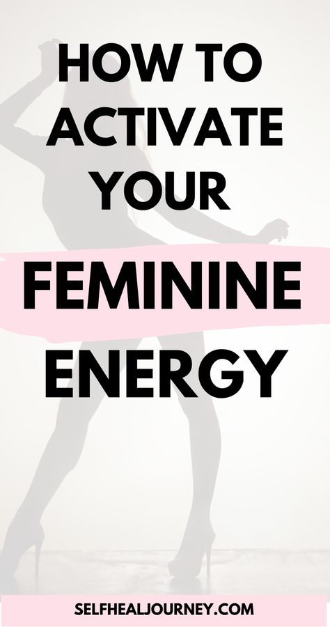 Act Feminine, What Is Devine Feminine, Feminine Energy How To, How To Enter Feminine Energy, How To Improve Feminine Energy, How To Raise Feminine Energy, How To Live In Your Feminine Energy, Examples Of Feminine Energy, How To Tune Into Feminine Energy