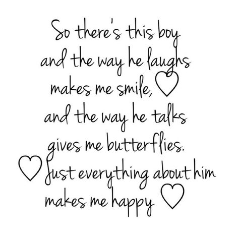 So there's this boy and the way he laughs makes me smile, ❤️ and the way he talks gives me butterflies. ❤️ Just everything about him makes me happy. ❤️ The Way He Makes Me Smile Quote, Happy Messages Smile, When He Gives You Butterflies Quotes, You Make Me Happy Quotes For Him Boyfriends, You Make Me So Happy Quotes, He Makes Me So Happy Quotes, Your Smile Makes Me Happy, So There's This Boy, Cute Quotes To Make Someone Smile