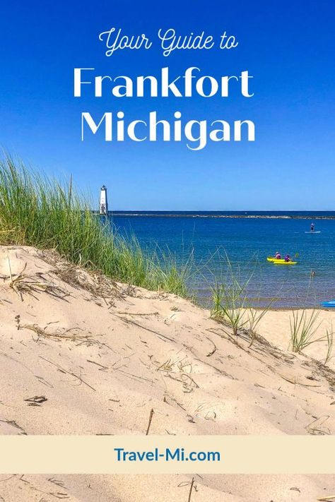 Frankfurt, Frankfort Michigan Things To Do, M22 Road Trip, Michigan Living, Frankfort Michigan, Michigan Travel Destinations, Travel Michigan, Summer Roadtrip, Michigan Road Trip