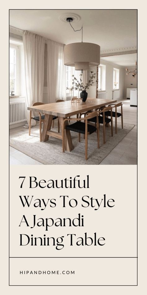 7 BEAUTIFUL Japandi Dining Table Ideas To Recreate! - hip and home Japandi Dining Table Design, Japandi Table Dining, Small Japandi Dining Room, Japandi Interior Design Dining Room, Ikea Dining Table Ideas, Cozy Scandinavian Dining Room, Japandi Dining Room Lighting, Japandi Dining Table Decor, Japandi Dinner Room