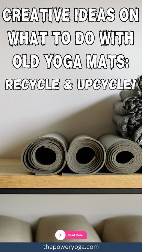 Creative Ideas on What to Do With Old Yoga Mats: Recycle & Upcycle! Upcycling, Yoga Mat Diy, Home Recycling, Yogi Lifestyle, Recycle Upcycle, Yoga Essentials, Yoga Gear, Ways To Recycle, Power Yoga