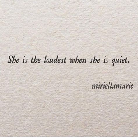 She is loudest when she is quite.. #qoutes #qoutelove #quoteslover #quotestoliveby #qoutesandsayings #qoutesoftheday #quotesaboutlife #love #lovethepain #lovehurts #feelings #sadposts #sadpoetry #poetry She Is Simple Quotes, Shes My World, Subtle Shade Quotes, She Was Poetry In A World That Was Still, Who She Is Quotes, Tell Her She’s Beautiful, She Is Perfect Quotes, Quote About She, Book Quotes About Beauty