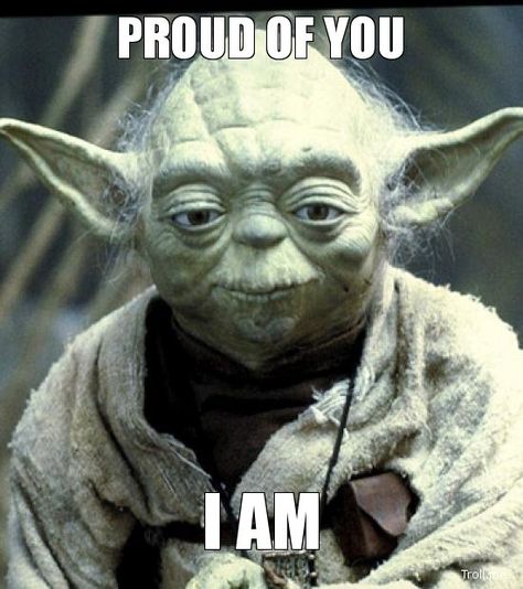 Yoda - Proud of you- I am! Yoda Quotes, Yoda Meme, Master Yoda, Star Wars Film, Memes Humor, Intp, E Card, Movie Characters, Great Movies