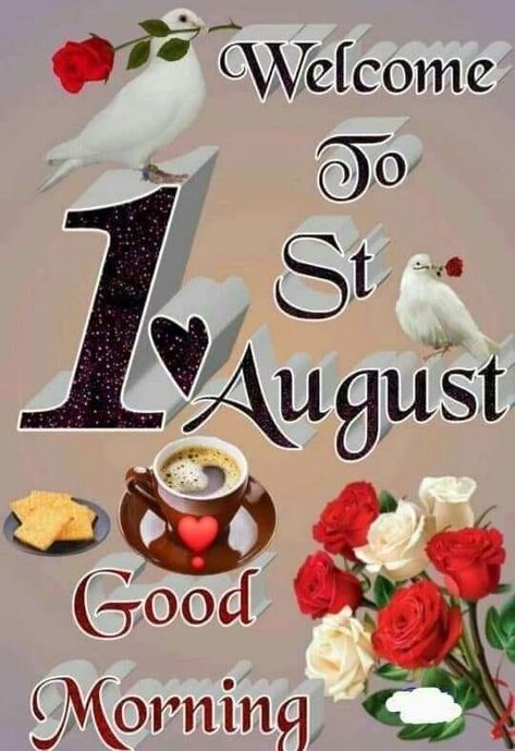 New Month Greetings, Happy New Month Messages, Neuer Monat, August Images, Welcome August, Unconditional Love Quotes, January To December, Good Morning Beautiful Pictures, New Month