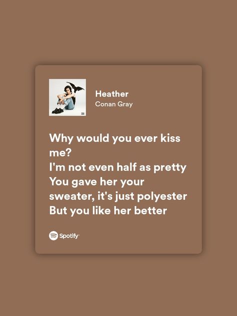 conan gray heather Heather Lyrics Spotify, Heather Lyrics Aesthetic, Heather Song Aesthetic, Heather Day Conan Gray, Heather Conan Gray Lyrics, Heather Spotify, Heather Conan Gray Aesthetic, Heather Lyrics, Heather Song