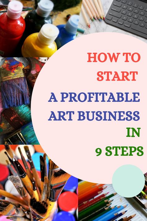 How To Start A Profitable Art Business In 9 Steps Start A Creative Business, Best Selling Artwork, How To Ship Artwork, Start An Art Business, How To Sell Original Art, Vision Board For Artists, How To Start A Art Business, How To Get Your Art In A Gallery, How To Start Selling Art Online