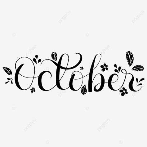 hello october month hand lettering with leaves October In Fancy Writing, October Hand Lettering, Hello October Month, October Calligraphy, October Font, October Lettering, October Clipart, Hand Lattering, Desktop Photography