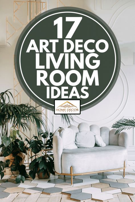 17 Art Deco Living Room Ideas - Home Decor Bliss Living Room Decor Art Deco, Small Living Room Art Deco, Modern Art Deco Interior Living Rooms Decorating Ideas, 20s Living Room Decor, Art Deco Meets Boho, Art Deco On A Budget, Living Room Designs Art Deco, Great Gatsby Living Room, Mid Century Modern Art Deco Living Room