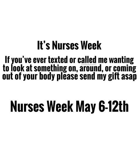 Nurse humor. Nurses week. Nursing funny meme. FabulousRN Humour, Funny Nurses Week Quotes, Happy Nurses Week Quotes Funny, Nurses Week Quotes Funny, Nurses Humor, Nursing Jokes, Nurses Week Humor, Nurses Notes, Nursing Inspiration