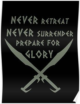 Never Retreat-Never Surrender-Prepare for Glory-Spartan Poster Spartan Quotes, Attitude Thoughts, Spartan Tattoo, Hoodies Stickers, Never Surrender, Greek Warrior, Spartan Warrior, Art Of Manliness, Warrior Quotes