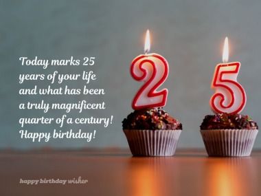 Humour, Happy 25th Birthday Quotes Turning 25, 25 Year Old Birthday Ideas, Quarter Of A Century Birthday, Happy 25th Birthday Quotes, 25th Birthday Quotes, 25th Birthday Wishes, Happy 25th Birthday, Birthday Quotes For Him