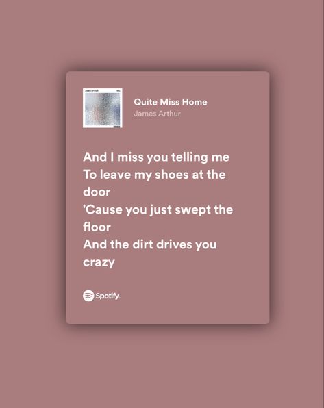 Spotify, lyrics Quite Miss Home James Arthur, James Arthur Songs, Miss U Mom, Songs Spotify, Sweep The Floor, Family Music, James Arthur, Spotify Lyrics, Miss U