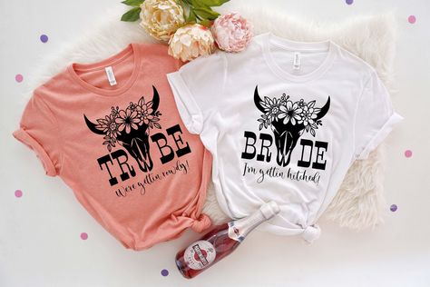 Floral Bachelorette, Bride Tribe Bachelorette, Bridal Shirt, Bride Tribe Shirt, Western Bachelorette, Nashville Bride, Getting Hitched, Bachelorette Shirt, Bridal Shirts